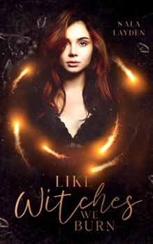 Like Witches we burn: Reverse Harem, Dark Romantasy mit Spice (German Edition)