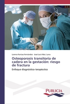 Paperback Osteoporosis transitoria de cadera en la gestación: riesgo de fractura [Spanish] Book