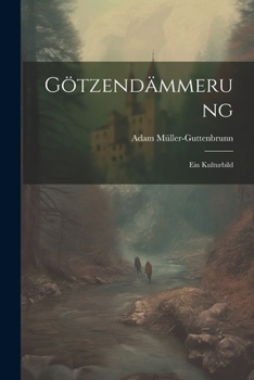 Paperback Götzendämmerung: Ein Kulturbild [German] Book