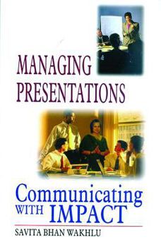 Paperback Managing Presentations: Communicating with Impact Book