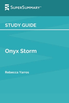 Study Guide: Onyx Storm by Rebecca Yarros (SuperSummary):