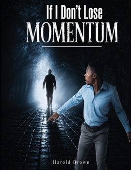 Paperback If I Don't Lose Momentum Book