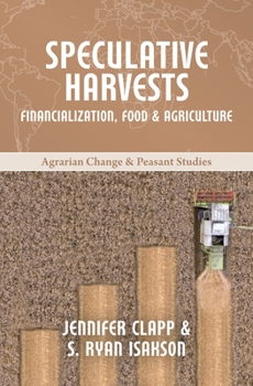 Paperback Speculative Harvests: Financialization, Food, and Agriculture Book
