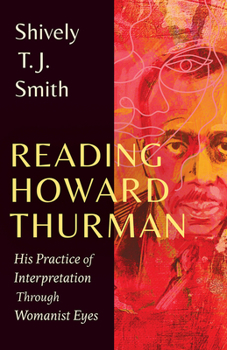 Hardcover Reading Howard Thurman: His Practice of Interpretation Through Womanist Eyes Book