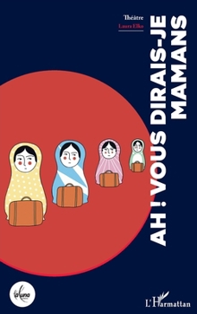 Paperback Ah ! Vous dirais-je mamans [French] Book