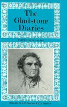 Hardcover The Gladstone Diaries: Volumes III & IV: 1840-1847 & 1848-1854 Book