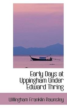 Early Days at Uppingham under Edward Thring