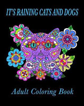 Paperback It's Raining Cats and Dogs Adult Coloring Book