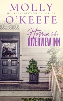 Home to the Riverview Inn - Book #3 of the Riverview Inn