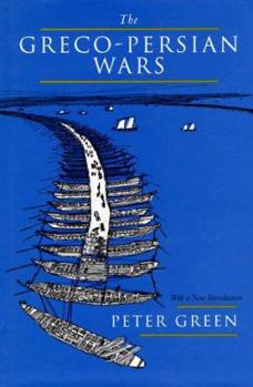 Hardcover The Greco-Persian Wars: With a New Foreword by Peter Green Book