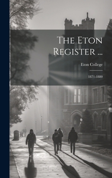 Hardcover The Eton Register ...: 1871-1880 Book