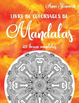 Paperback Livre de coloriages de mandalas: 25 beaux mandalas: Le livre orange [French] Book