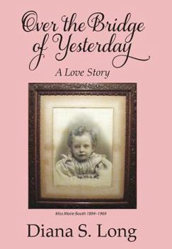 Hardcover Over the Bridge of Yesterday: A Love Story Book