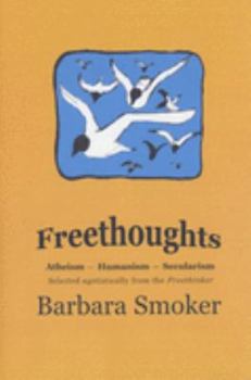 Paperback Freethoughts: Atheism, Humanism, Secularism. Selected Egotistically from the 'Freethinker' Book
