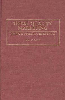 Hardcover Total Quality Marketing: The Key to Regaining Market Shares Book