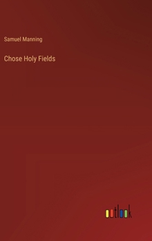 Hardcover Chose Holy Fields Book