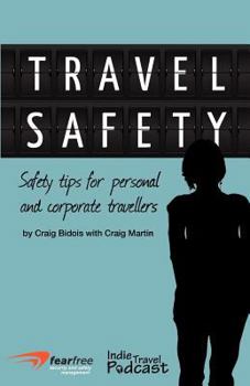 Paperback Travel Safety: Safety Tips For Personal And Corporate Travellers Book