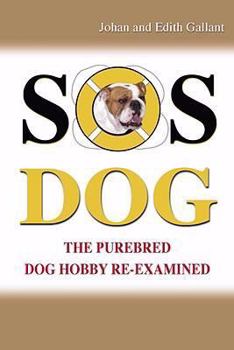 Paperback Sos Dog: The Purebred Dog Hobby Re-examined Book
