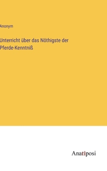 Hardcover Unterricht über das Nöthigste der Pferde-Kenntniß [German] Book