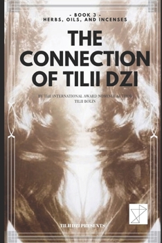 Paperback The Connection of TILII Dzi: - Book 3 - Herbs, Oils, and Incenses Book