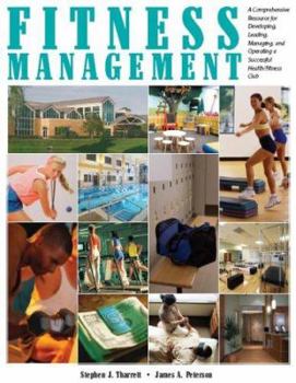 Paperback Fitness Management: A Comprehensiive Resource for Developing, Leading, Managing, and Operating a Successful Health/Fitness Club Book