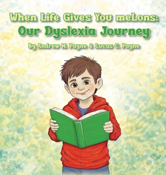 Hardcover When Life Gives You meLons: Our Dyslexia Journey Book