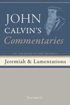 Hardcover Commentaries on the Book of the Prophet Jeremiah and the Lamentations, Volume 4 Book