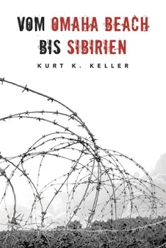 Paperback Vom Omaha Beach bis Sibirien: Horror-Odyssee eines deutschen Soldaten [German] Book