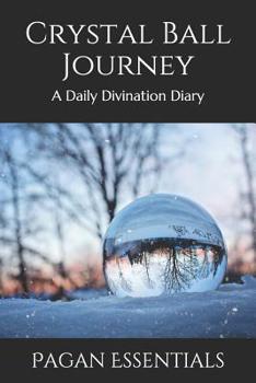 Paperback Crystal Ball Journey: A Daily Divination Diary Book