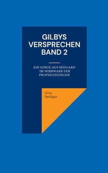 Paperback Gilbys Versprechen Band 2: Ein Junge aus Midgard im Wirrwarr der Prophezeiungen [German] Book
