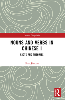 Nouns and Verbs in Chinese I : Facts and Theories