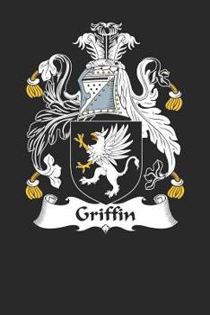 Paperback Griffin: Griffin Coat of Arms and Family Crest Notebook Journal (6 x 9 - 100 pages) Book