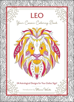 Paperback Leo: Your Cosmic Coloring Book: 24 Astrological Designs for Your Zodiac Sign! Book