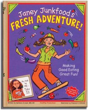 Hardcover Janey Junkfood's Fresh Adventure!: Making Good Eating Great Fun! [With 14 Snack Recipe Cards] Book