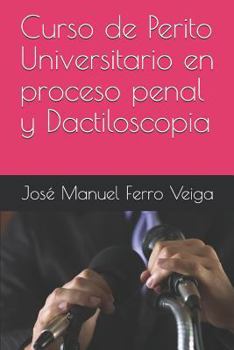 Curso de Perito Universitario en proceso penal y   Dactiloscopia (Spanish Edition)