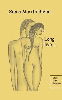Paperback Long live....: Love, Lust, Passion Book