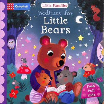 Board book Bedtime for Little Bears: A Push Pull Slide Book (Little Families) Book