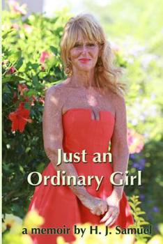 Just An Ordinary Girl: A Memoir
