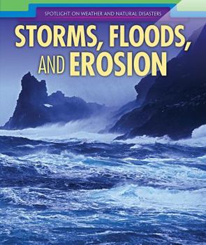 Storms, Floods, and Erosion - Book  of the Spotlight on Weather and Natural Disasters