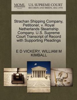 Paperback Strachan Shipping Company, Petitioner, V. Royal Netherlands Steamship Company. U.S. Supreme Court Transcript of Record with Supporting Pleadings Book