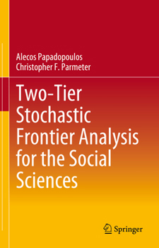 Hardcover Two-Tier Stochastic Frontier Analysis for the Social Sciences Book