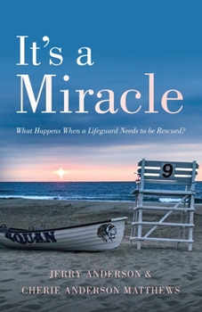 Paperback It's a Miracle: What Happens When a Lifeguard Needs to be Rescued Book