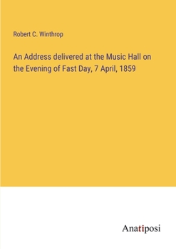 An Address delivered at the Music Hall on the Evening of Fast Day, 7 April, 1859