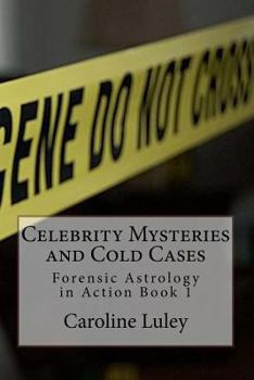 Paperback Celebrity Mysteries and Cold Cases: Forensic Astrology in Action Book 1 Book