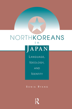 Hardcover North Koreans In Japan: Language, Ideology, And Identity Book