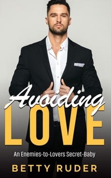 Paperback Avoiding Love: An Enemies-to-Lovers Secret-Baby Romance Book