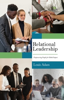Relational Leadership: Empowering People for Global Impact