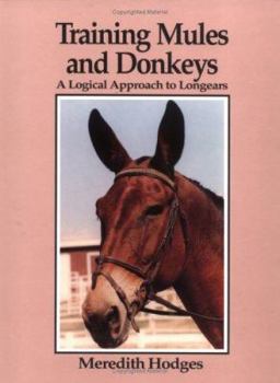 Hardcover Training Mules and Donkeys: A Logical Approach to Longears Book