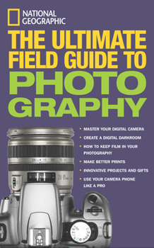 Paperback National Geographic: The Ultimate Field Guide to Photography Book