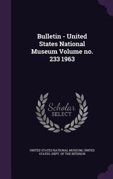 Hardcover Bulletin - United States National Museum Volume No. 233 1963 Book